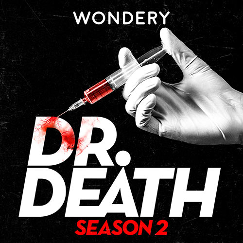 Listen to Dr. Death Season 2 Podcast